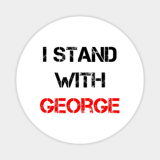 I stand with George Magnet